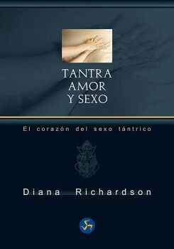 TANTRA, AMOR Y SEXO. EL CORAZN DEL SEXO TNTRICO (NUEVA EDICIN)