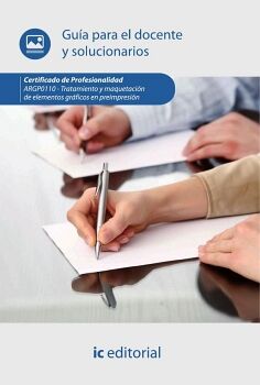 TRATAMIENTO Y MAQUETACIN DE ELEMENTOS GRFICOS EN PREIMPRESIN. ARGP0110 - GUA PARA EL DOCENTE Y SOLUCIONARIOS