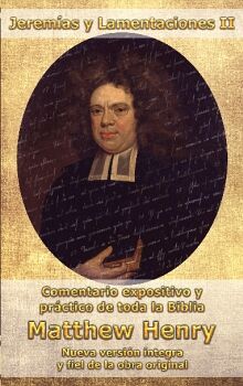 COMENTARIO MATTHEW HENRY - JEREM�AS Y LAMENTACIONES II (INT)