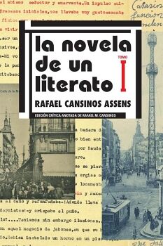 LA NOVELA DE UN LITERATO (EDICI�N CR�TICA DE RAFAEL M. CANSINOS)