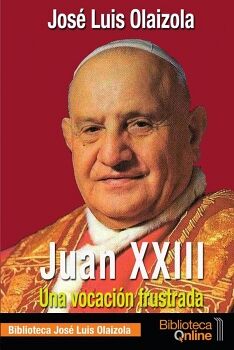 JUAN XXIII, UNA VOCACIN FRUSTRADA