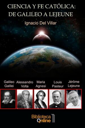 CIENCIA Y FE CATLICA: DE GALILEO A LEJEUNE