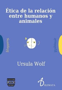 �TICA DE LA RELACI�N ENTRE HUMANOS Y ANIMALES