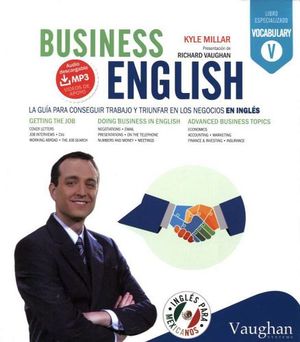 BUSINESS ENGLISH -LA GUIA PARA CONSEGUIR TRABAJO Y TRIUNFAR-