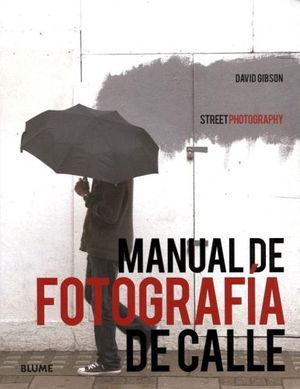 MANUAL DE FOTOGRAFIA DE CALLE