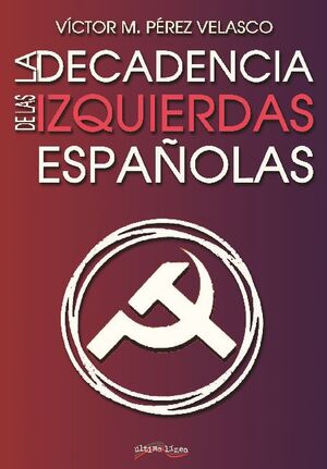 LA DECADENCIA DE LA IZQUIERDA