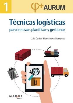 T�CNICAS LOG�STICAS PARA INNOVAR, PLANIFICAR Y GESTIONAR. AURUM 1
