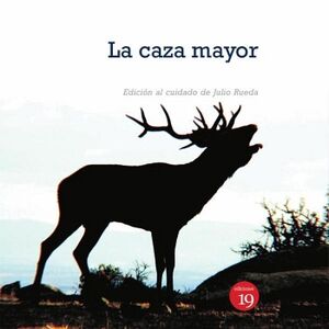 LA CAZA MAYOR EN ESPA�A. DEL SIGLO XIX AL XXI