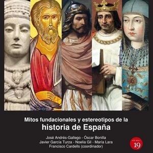 MITOS FUNDACIONALES Y ESTEREOTIPOS DE LA HISTORIA DE ESPAA,