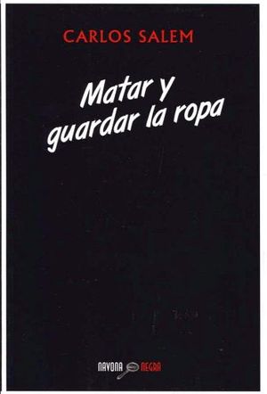 MATAR Y GUARDAR LA ROPA (NEGRA)