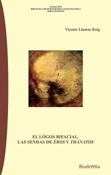 EL L�GOS BIFACIAL. LAS SENDAS DE �ROS Y TH�NATOS