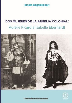 DOS MUJERES DE LA ARGELIA COLONIAL: AURELIE PICARD E ISABELL