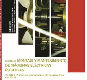 UF0897 MONTAJE Y MANTENIMIENTO DE MQUINAS ELCTRICAS ROTATIVAS