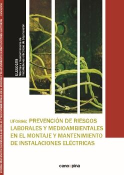 UF0886 PREVENCIN DE RIESGOS LABORALES Y MEDIOAMBIENTALES EN  EL MONTAJE Y MANTENIMIENTO DE INSTALACIONES ELCTRICAS