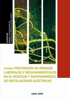 UF0886 PREVENCI�N DE RIESGOS LABORALES Y MEDIOAMBIENTALES EN EL MONTAJE Y MANTENIMIENTO DE INSTALACIONES EL�CTRICAS