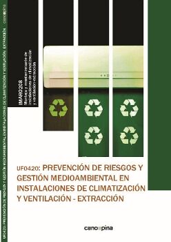 UF0420 PREVENCIN DE RIESGOS Y GESTIN MEDIOAMBIENTAL EN INSTALACIONES DE CLIMATIZACIN Y VENTILACIN-EXTRACCIN