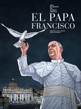 PAPA FRANCISCO, EL. UNA BIOGRAFA EN NOVELA GRFICA