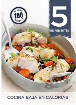 COCINA BAJA EN CALORIAS      (5 INGREDIENTES/INCLUYE 100 RECETAS)