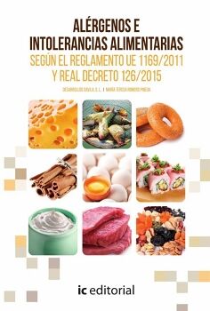 ALRGENOS E INTOLERANCIAS ALIMENTARIAS SEGN EL REGLAMENTO UE 1169/2011 Y REAL DECRETO 126/2015
