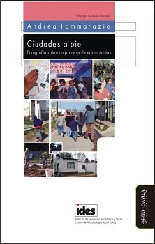CIUDADES A PIE. ETNOGRAFA SOBRE UN PROCESO DE URBANIZACIN