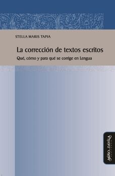 LA CORRECCIN DE TEXTOS ESCRITOS. QU, CMO Y PARA QU SE CORRIGE EN LENGUA