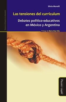 LAS TENSIONES DEL CURRICULUM. DEBATES POLTICO-EDUCATIVOS EN ARGENTINA Y MXICO