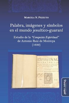 PALABRA, IMGENES Y SMBOLOS EN EL MUNDO JESUTICO-GUARAN. ESTUDIO DE LA 