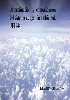 DETERMINACI�N Y COMUNICACI�N DEL SISTEMA DE GESTI�N AMBIENTAL. UF1944.
