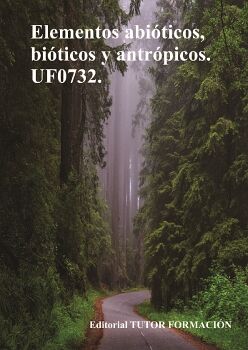 ELEMENTOS ABITICOS, BITICOS Y ANTRPICOS. UF0732.