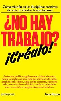 NO HAY TRABAJO? CREALO!