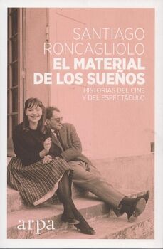 MATERIAL DE LOS SUEOS, EL. HISTORIAS DEL CINE Y DEL ESPECTCULO