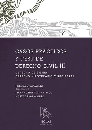 CASOS PR�CTICOS Y TEST DE DERECHO CIVIL III