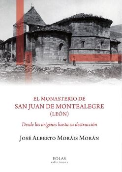 EL MONASTERIO DE SAN JUAN DE MONTEALEGRE (LEN)