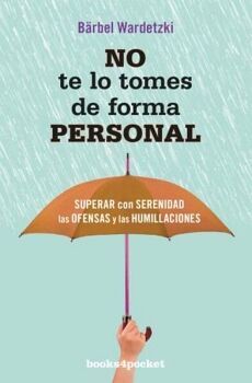 NO TE LO TOMES DE FORMA PERSONAL-BOLSILLO-B4P,