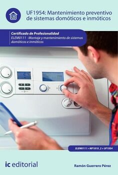 MANTENIMIENTO PREVENTIVO DE SISTEMAS DOM�TICOS E INM�TICOS. ELEM0111 - MONTAJE Y MANTENIMIENTO DE SISTEMAS DOM�TICOS E I