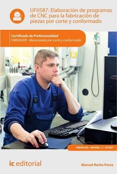 ELABORACIN DE PROGRAMAS DE CNC PARA LA FABRICACIN DE PIEZAS POR CORTE Y CONFORMADO. FMEH0209 - MECANIZADO POR CORTE Y