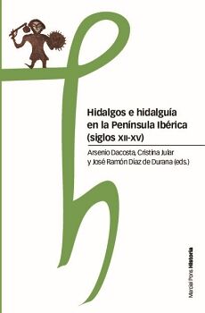 HIDALGOS E HIDALGU�A EN LA PEN�NSULA IB�RICA (SIGLOS XII-XV)