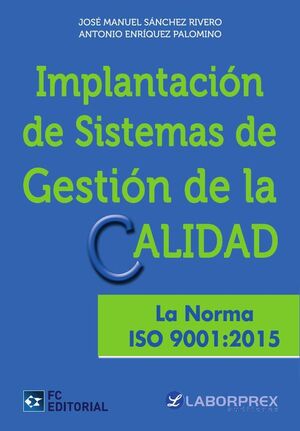IMPLANTACI�N DE SISTEMAS DE GESTI�N DE LA CALIDAD. LA NOMA ISO 9001:2015