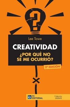 CREATIVIDAD POR QU NO SE ME OCURRI?