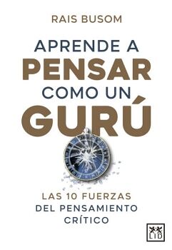 APRENDE A PENSAR COMO UN GUR�