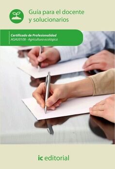 AGRICULTURA ECOLGICA. AGAU0108 GUA PARA EL DOCENTE Y SOLUCIONARIOS