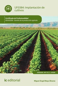 IMPLANTACIN DE CULTIVOS. AGAU0208 - GESTIN DE LA PRODUCCIN AGRCOLA