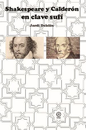 SHAKESPEARE Y CALDER�N EN CLAVE SUFI