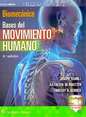 BIOMECNICA 4ED. -BASES DEL MOVIMIENTO HUMANO- (C/THE POINT