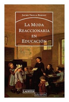 LA MODA REACCIONARIA EN EDUCACIN
