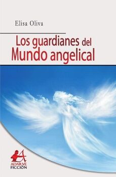 LOS GUARDIANES DEL MUNDO ANGELICAL