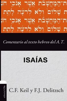 COMENTARIO AL TEXTO HEBREO DEL ANTIGUO TESTAMENTO - ISA�AS
