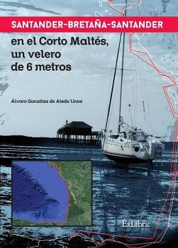 SANTANDER-BRETA�A-SANTANDER EN EL CORTO MALT�S, UN VELERO DE 6 METROS