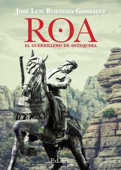 ROA, EL GUERRILLERO DE ANTEQUERA