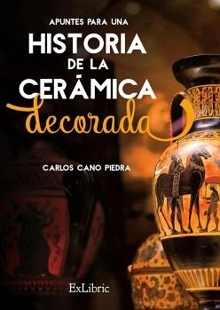 APUNTES PARA UNA HISTORIA DE LA CERMICA DECORADA